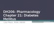 DH206: Pharmacology Chapter 21: Diabetes Mellitus Lisa Mayo, RDH, BSDH