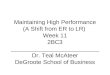 Maintaining High Performance (A Shift from ER to LR) Week 11 2BC3 __________________________ Dr. Teal McAteer DeGroote School of Business