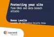 Protecting your site from DDoS and data breach attacks Ronan Lavelle LeaseWeb Web Application Security Group