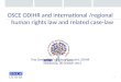 1 OSCE ODIHR and international /regional human rights law and related case-law Tina Gewis, Chief of Rule of Law Unit, ODIHR Strasbourg, 20 October 2015