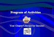 Program of Activities Your Chapter’s Recipe for Success!