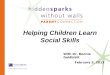 © 2013 Hidden Sparks With Dr. Bonnie Goldblatt February 5, 2013 Helping Children Learn Social Skills