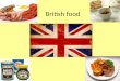 British food. British Food British food has traditionally been based on beef, lamb, pork, chicken and fish and generally served with potatoes and one