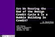 1 111 Dr. Edward Altman NYU Stern School of Business Are We Nearing the End of the Benign Credit Cycle & Is a Bubble Building In Credit? CIFR Seminar MacQuarie