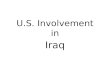 U.S. Involvement in Iraq. Operation Desert Storm August 1990 Iraq invades Kuwait August 1990 Iraq invades Kuwait Gave Jan. 15, 1991 deadline to withdrew