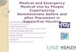 Medical and Emergency Medical Use by People Experiencing Homelessness before and after Placement in Supportive Housing James Petrovich, PhD, LMSW TCU Department
