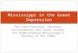 The Constitutional, National, Environmental and State Context for Understanding Mississippi’s History in the 1930s Mississippi in the Great Depression