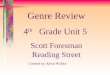 Created by: Kristi Waltke Genre Review 4 th Grade Unit 5 Scott Foresman Reading Street