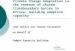 Climate Change Adaptation in the context of shared transboundary basins in Africa: building adaptive capacity Jean Boroto and Thomas Petermann on behalf