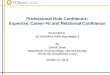 Professional Role Confidence: Expertise, Career-Fit and Relational Confidence Presented to UC ADVANCE PAID Roundtable 2 By Carroll Seron Department of