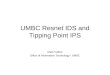 UMBC Resnet IDS and Tipping Point IPS Mark Cather Office of Information Technology / UMBC