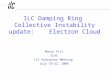 ILC Damping Ring Collective Instability update: Electron Cloud Mauro Pivi SLAC ILC Vancouver Meeting July 19-22, 2006