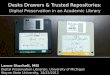 Desks Drawers & Trusted Repositories: Lance Stuchell, MSI Digital Preservation Librarian, University of Michigan Wayne State University, 10/23/2012 Digital