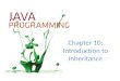 Chapter 10: Introduction to Inheritance. Objectives Learn about the concept of inheritance Extend classes Override superclass methods Call constructors