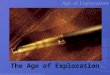 The Age of Exploration. 2 Economic Developments Trade routes expanded Europeans developed a taste for Asian goods The development of banking The Royal