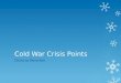 Cold War Crisis Points China to Terrorism. China Civil war in ’30s Nationalists v. Communists Joint Effort v. Japan in WW2 Civil War resumes ’40s Cold