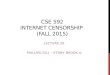 CSE 592 INTERNET CENSORSHIP (FALL 2015) LECTURE 20 PHILLIPA GILL - STONY BROOK U