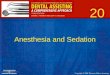 20 Anesthesia and Sedation. 2 Anesthetics and Sedation Reduce pain Relieve anxiety Different levels of sedation can be achieved based upon procedural