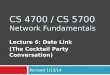 CS 4700 / CS 5700 Network Fundamentals Lecture 6: Data Link (The Cocktail Party Conversation) Revised 1/13/14