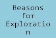 Reasons for Exploration. Definition: Definition: Imperialism is the forceful extension of a country’s rule over another country