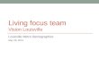 LIVING FOCUS TEAM VISION LOUISVILLE Louisville Metro Demographics May 28, 2013