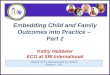 Embedding Child and Family Outcomes into Practice – Part 2 Kathy Hebbeler ECO at SRI International Early Childhood Outcomes Center Webinar for the Massachusetts