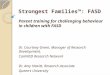 Strongest Families™: FASD Parent training for challenging behaviour in children with FASD Dr. Courtney Green, Manager of Research Development, CanFASD