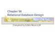 Chapter 56 Relational Database Design Compiled by Eddie Moorcroft