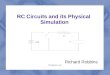 Hirophysics.com RC Circuits and its Physical Simulation Richard Robbins