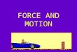 FORCE AND MOTION CHAPTER ONE SECTION ONE MEASURING MOTION