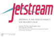 Jetstream: A new national research and education cloud Jeremy Fischer (jeremy@iu.edu) ORCID 0000-0001-7078-6609 Senior Technical Advisor, Collaboration