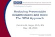 Reducing Preventable Readmissions and HAIs: The SPIA Approach Patricia M. Noga, PhD, RN May 20, 2013