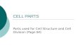 CELL PARTS Parts used for Cell Structure and Cell Division (Page 84)