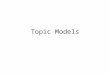 Topic Models. Outline Review of directed models – Independencies, d-separation, and “explaining away” – Learning for Bayes nets Directed models for text