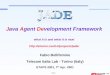 Slide: 1 Java Agent Development Framework what it is and what it is next  Fabio Bellifemine Telecom Italia Lab -