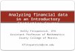 Analyzing financial data in an Introductory Statistics Course Kelly Fitzpatrick, CFA Assistant Professor of Mathematics County College of Morris Kfitzpatrick@ccm.edu