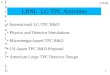 2/9/04 1 LBNL LC-TPC Activities ● International LC-TPC R&D ● Physics and Detector Simulations ● Micromegas-based TPC R&D ● US-Japan TPC R&D Proposal ●