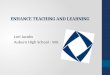 ENHANCE TEACHING AND LEARNING Lori Jacobs Auburn High School - WA