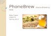 PhoneBrew (Home Brewing SDS) Mike Foster LING575 Spring 2013