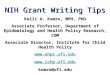 NIH Grant Writing Tips Kelli A. Komro, MPH, PhD Associate Professor, Department of Epidemiology and Health Policy Research, COM Associate Director, Institute
