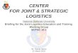 CENTER FOR JOINT & STRATEGIC LOGISTICS Mr. Randy Helms 31 March 2010 National Defense University Briefing for the Joint Logistics Education and Training