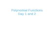 Polynomial Functions Day 1 and 2. Polynomial Functions Do now: Find the Range of yesterday’s exit ticket problem! Exit Ticket: Start homework: Do not