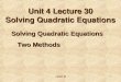 Lecture 301 Solving Quadratic Equations Two Methods Unit 4 Lecture 30 Solving Quadratic Equations