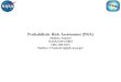 Probabilistic Risk Assessment (PRA) Mathew Samuel NASA/GSFC/MEI (301) 286-6475 Mathew.V.Samuel.1@gsfc.nasa.gov