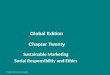 Global Edition Chapter Twenty Sustainable Marketing Social Responsibility and Ethics Copyright ©2014 by Pearson Education
