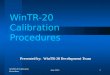 WinTR-20 Calibration ProceduresJune 20151 WinTR-20 Calibration Procedures Presented by: WinTR-20 Development Team