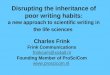 Disrupting the inheritance of poor writing habits: a new approach to scientific writing in the life sciences Charles Frink Frink Communications frinkcom@xs4all.nl