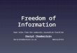 Freedom of Information Some tales from the community journalism frontline Darryl Chamberlain darrylchamberlain.co.uk @darryl1974