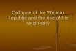 Collapse of the Weimar Republic and the rise of the Nazi Party