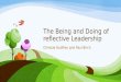 The Being and Doing of reflective Leadership Chrissie Godfrey and Paul Birch